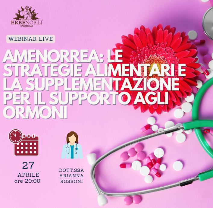 AMENORREA - LE STRATEGIE ALIMENTARI E LA SUPPLEMENTAZIONE PER IL SUPPORTO AGLI ORMONI