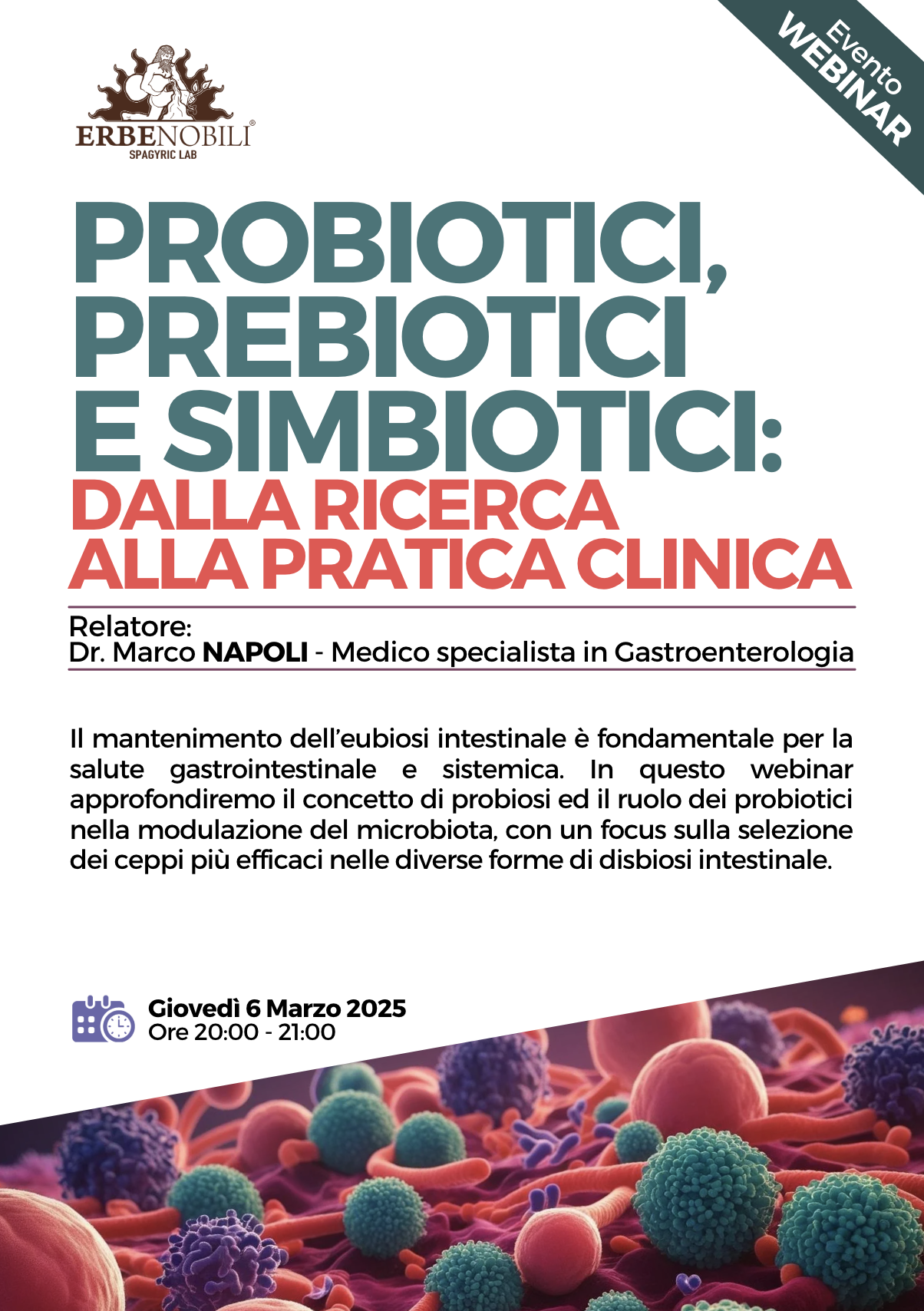 PROBIOTICI, PREBIOTICI E SIMBIOTICI: DALLA RICERCA ALLA PRATICA CLINICA